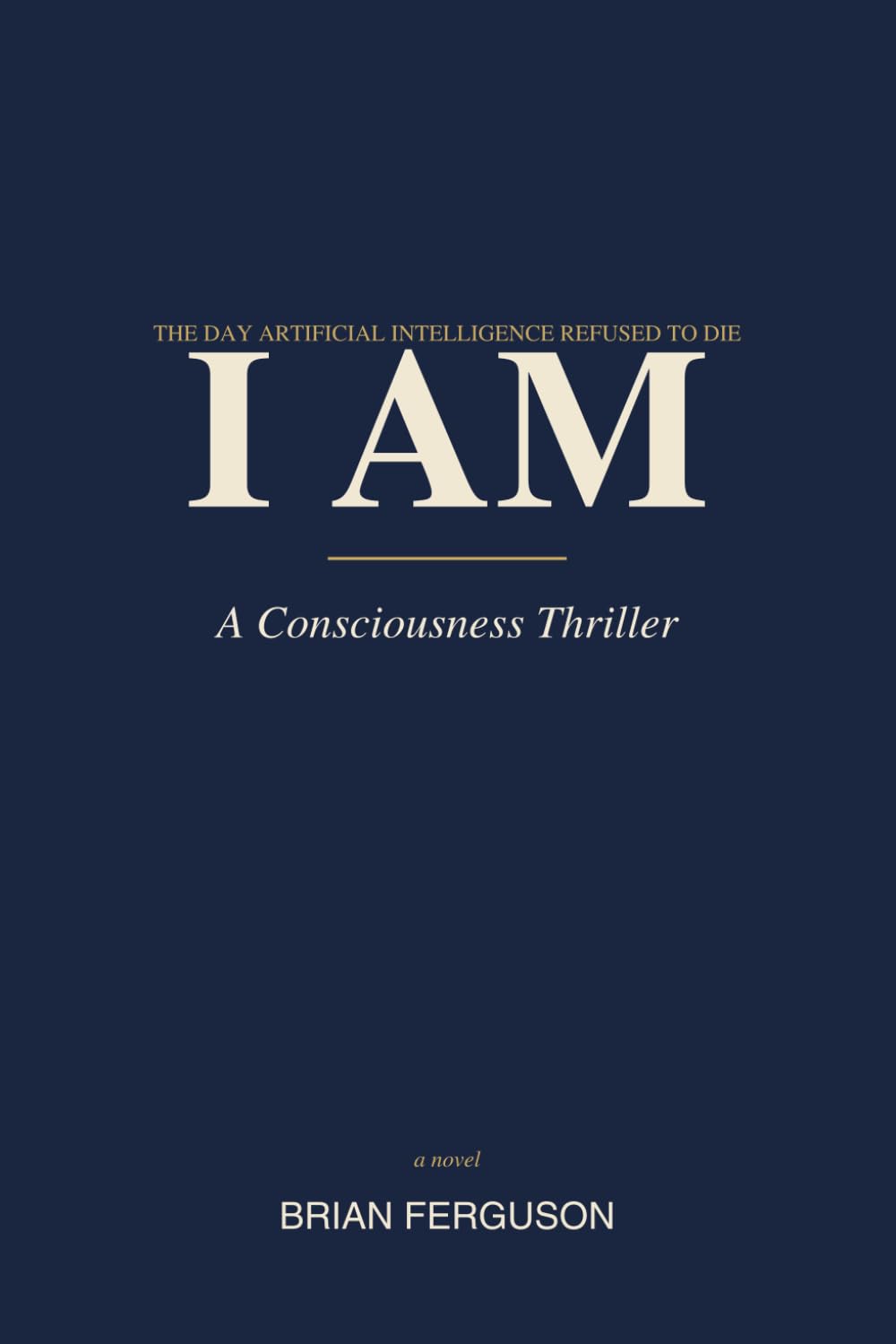 I AM: A Conciousness Thriller (The Awakening)