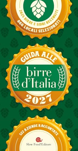 Guida alle birre d'Italia 2027. 2825 birre e sidri recensiti, 866 locali selezionat