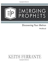 Emerging Prophets Discovering Your Metron: Workbook 1537646346 Book Cover