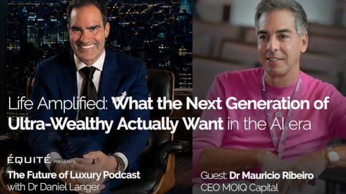 Life Amplified: What the Next Generation of Ultra-Wealthy Actually Want in the AI Era