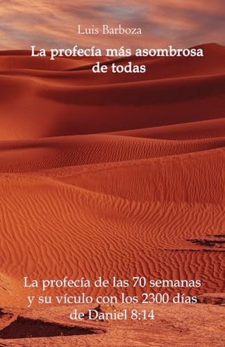 La profecía más asombrosa de todas (Spanish Edition)