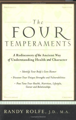 The Four Temperaments: A Rediscovery of the Ancient Way of Understanding Health and Character