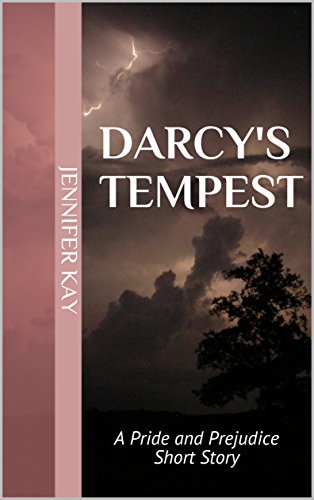 Darcy's Tempest: A Pride and Prejudice Short Story