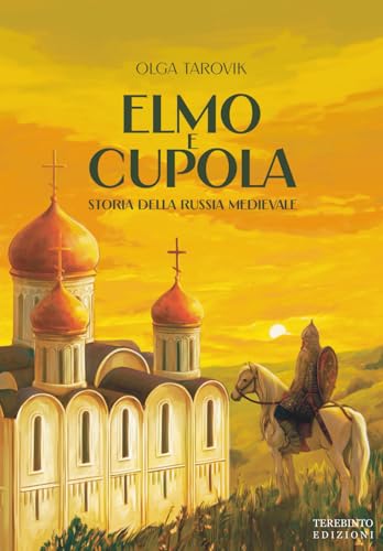ELMO E CUPOLA: Storia della Russia medievale
