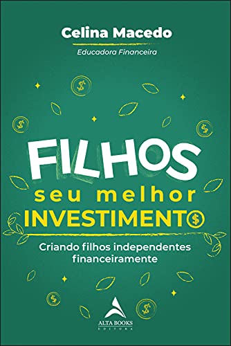 Como a Má Gestão Financeira Pode Estagnar Sua Empresa 13 Filhos, seu melhor investimento: criando filhos independentes fin...