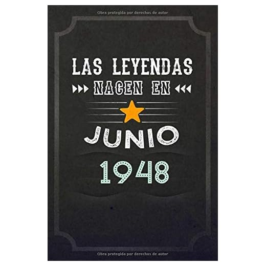 Las leyendas nacen en Junio 1948: REGALO DE CUMPLEAÑOS, NACIDOS EN LOS AÑOS 1948 Regalos Creativos Cuaderno forrado Diario 15.24 x 22.86 cm CUADERNO ... CUADERNO DE NOTAS, REGALOS PERSONALIZADO