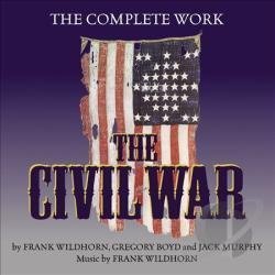 The Civil War: The Complete Work by Wildhorn, Frank [Music CD]