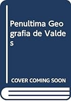 Penultima Geografia de Valdes 9879788303 Book Cover