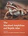 The Maryland Amphibian and Reptile Atlas