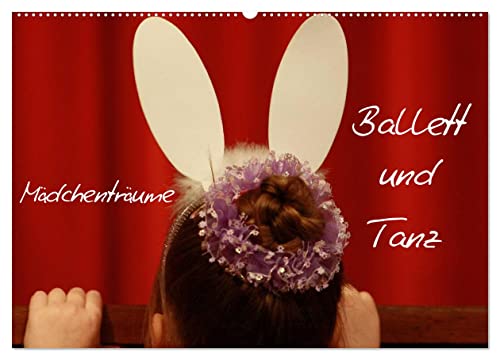 Mädchenträume - Ballett und Tanz (Wandkalender 2026 DIN A2 quer), CALVENDO Monatskalender: Motive aus der Welt des Balletts und des Tanzes begleiten durch das Jahr
