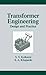 Transformer Engineering: Design and Practice (Power Engineering, 25)
