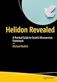 Helidon Revealed: A Practical Guide to Oracle’s Microservices Framework