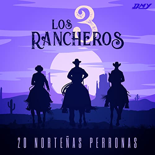 Spiele 20 Norte帽as Perronas von Los 3 Rancheros auf Amazon Music ab