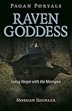 Pagan Portals - Raven Goddess: Going Deeper with the Morrigan (English Edition) - Morgan Daimler 