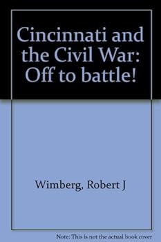 Paperback Cincinnati and the Civil War: Off to battle! Book