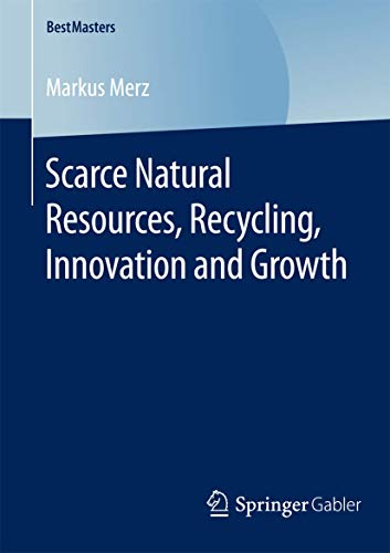 Scarce Natural Resources, Recycling, Innovation and Growth (BestMasters)