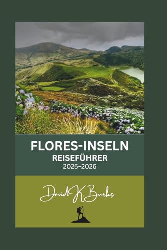 FLORES-INSELN REISEFÜHRER 2025–2026: Von Labuan Bajo nach Larantuka: Der ausführlichste Reiseführer für Flores und den Komodo-Nationalpark (World Atlas Guides)