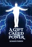 A Gift Called Power