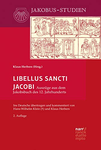 Libellus Sancti Jacobi: Auszüge aus dem Jakobsbuch des 12. Jahrhunderts. Ins Deutsche übertragen und