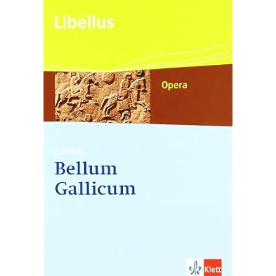 Bellum Gallicum: Caesar - Feldherr, Politiker, Vordenker