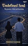 Undefined soul (The journey of love and becoming)