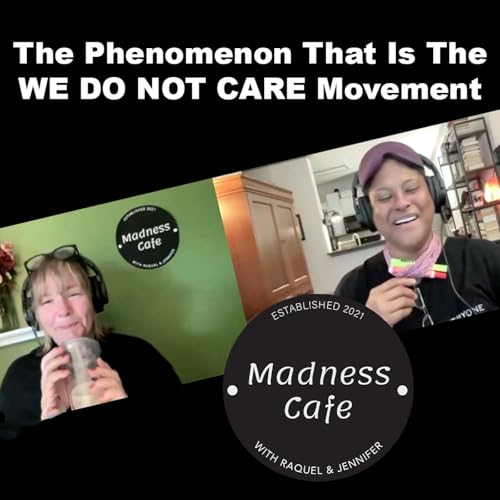 218. The Phenomenon That Is The We Do Not Care Movement cover art