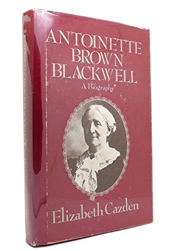 Antoinette Brown Blackwell: A Biography 0935312005 Book Cover