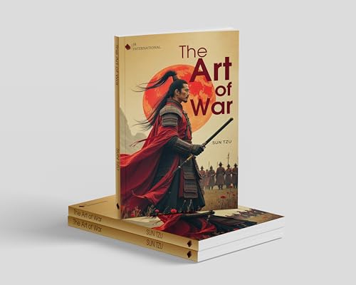 Image of The Art of War | Principles of Strategy, Leadership, Tactical thinking and Victory by Sun Tzu | Classic Edition of Ancient Wisdom on War and Strategy ... for student of history and political science
