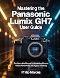 Mastering the Panasonic Lumix...
