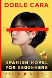 Spanish Novels for Beginners: TWO FACED – A Psychological Thriller (A1 Graded Reader) Spanish Short Stories...