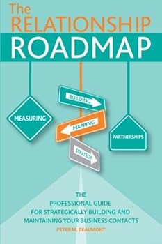 Paperback The Relationship Roadmap: The Professional Guide for Strategically Building & Maintaining your Business Contacts (The ConnXN Factor) Book