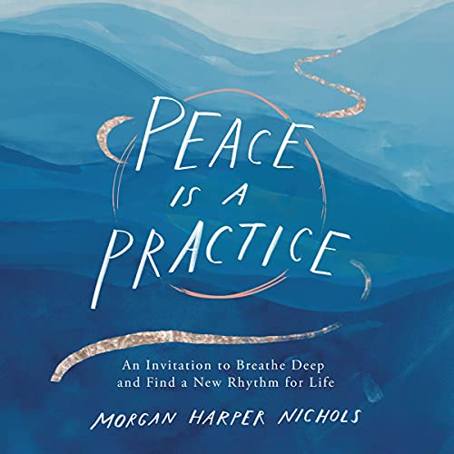 Peace Is a Practice by Morgan Harper Nichols episode artwork