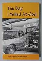 The Day I Yelled At God 0739201697 Book Cover