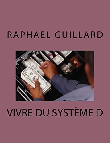 vivre du systeme D (French Edition)