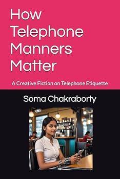 Paperback How Telephone Manners Matter: A Creative Fictionin Telephone Etiquette Book