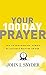 Your 100 Day Prayer: The Transforming Power of Actively Waiting on God (A 100-Day Devotional)