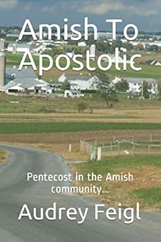 Paperback Amish To Apostolic: Pentecost in the Amish community Book