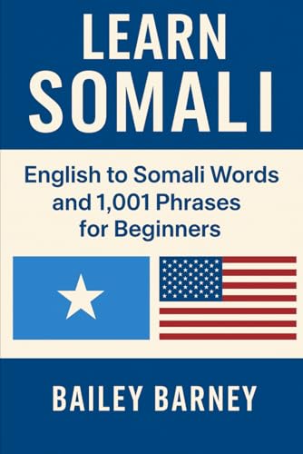 Learn Somali: English to Somali Words and 1,001 Phrases for Beginners
