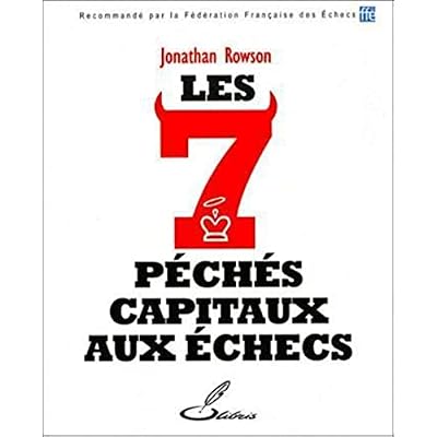 Les 7 p&eacute;ch&eacute;s capitaux aux &eacute;checs