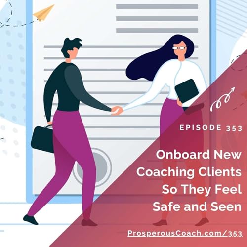 Page de couverture de 353: Onboard New Coaching Clients So They Feel Safe and Seen