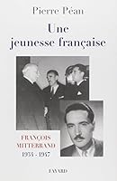 Une Jeunesse Française: François Mitterrand, 1934-1947 2253138193 Book Cover
