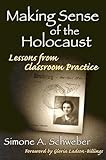 Making Sense of the Holocaust: Lessons From Classroom Practice