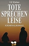  TOTE SPRECHEN LEISE: Ein Spanien Thriller (Capitán Centuron Reihe 3)