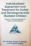 Individualized Assessment and Treatment for Autistic and Developmentally Disabled Children