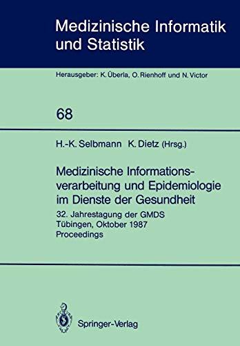 Preisvergleich Produktbild Medizinische Informationsverarbeitung und Epidemiologie im Dienste der Gesundheit: 32. Jahrestagung der GMDS Tübingen, Oktober 1987 Proceedings ... Biometrie und Epidemiologie, 68, Band 68)