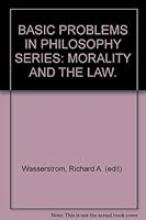 BASIC PROBLEMS IN PHILOSOPHY SERIES: MORALITY AND THE LAW. B007X65EMS Book Cover