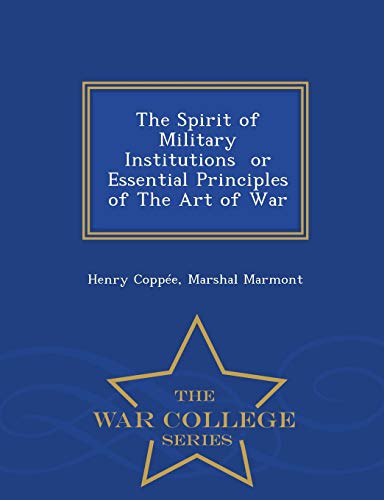 The Spirit of Military Institutions or Essentia... 1298350387 Book Cover