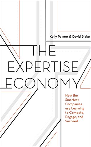 The Expertise Economy: How the Smartest Companies Use Learning to