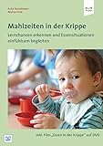  Mahlzeiten in der Krippe: Lernchancen erkennen und Essensituationen einfühlsam begleiten