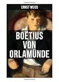 ernst weiss ag  Boëtius von Orlamünde: Entwicklungsroman